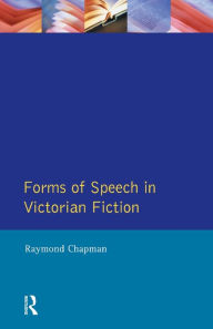 Title: Forms of Speech in Victorian Fiction, Author: Raymond Chapman