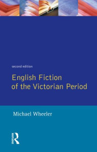 Title: English Fiction of the Victorian Period / Edition 2, Author: Michael Wheeler