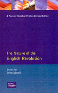 Title: The Nature of the English Revolution, Author: John Morrill
