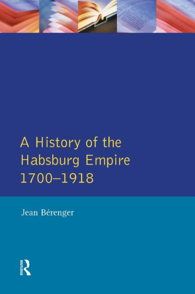 The Habsburg Empire 1700-1918 / Edition 1