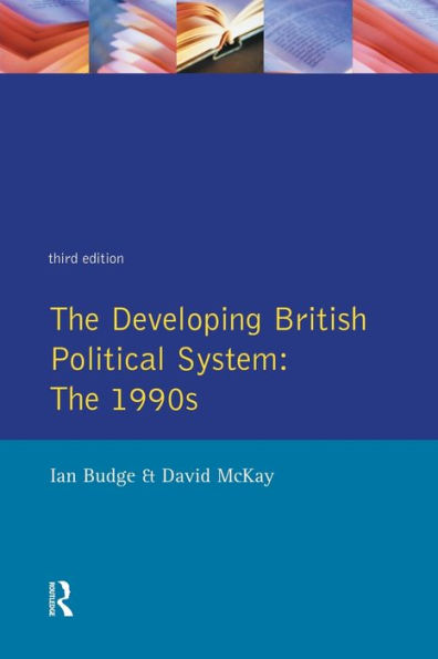 The Developing British Political System: The 1990s / Edition 3