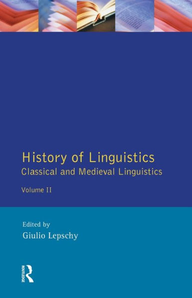 History of Linguistics Volume II: Classical and Medieval