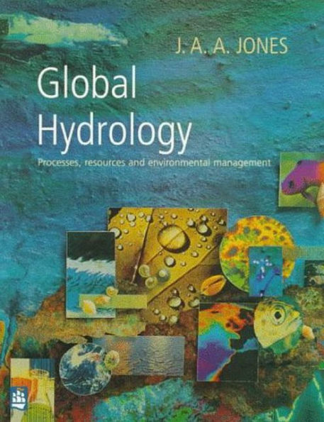 Global Hydrology: Processes, Resources and Environmental Management / Edition 1