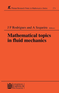 Title: Mathematical Topics in Fluid Mechanics / Edition 1, Author: Jose Francisco Rodrigues