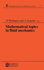 Mathematical Topics in Fluid Mechanics / Edition 1