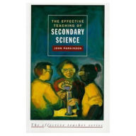 Title: The Effective Teaching of Secondary Science, Author: John Parkinson