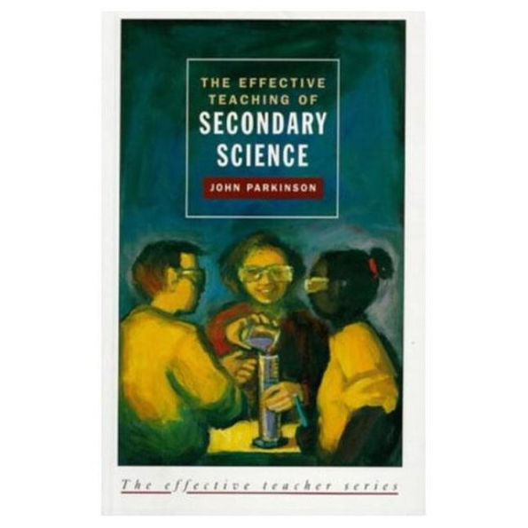 The Effective Teaching of Secondary Science