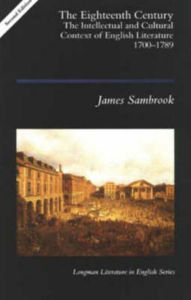 Title: The Eighteenth Century: The Intellectual and Cultural Context of English Literature 1700-1789 / Edition 2, Author: James Sambrook