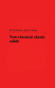 Title: Non-Classical Elastic Solids / Edition 1, Author: Michele Ciarletta