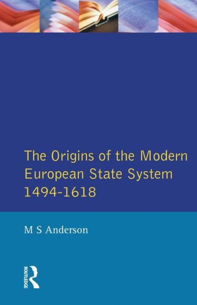 The Origins of the Modern European State System, 1494-1618 / Edition 1