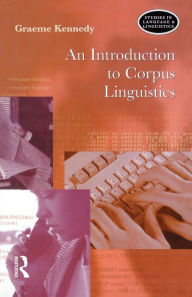 Title: An Introduction to Corpus Linguistics / Edition 1, Author: Graeme Kennedy