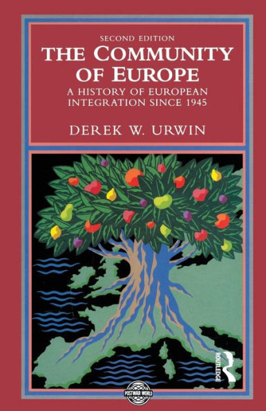 The Community of Europe: A History of European Integration Since 1945 / Edition 2