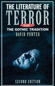 Title: The Literature of Terror: Volume 1: The Gothic Tradition / Edition 2, Author: David Punter