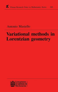 Title: Variational Methods in Lorentzian Geometry / Edition 1, Author: Antonio Masiello