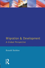 Title: Migration and Development: A Global Perspective / Edition 1, Author: Ronald Skeldon