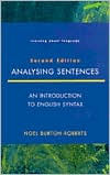 Title: Analyzing Sentences: An Introduction to English Syntax / Edition 2, Author: Noel Burton-Roberts