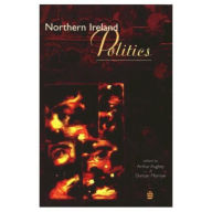 Title: Northern Ireland Politics / Edition 1, Author: Arthur Aughey