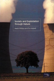 Title: Society and Exploitation Through Nature, Author: Martin Phillips