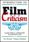 Title: Introduction to Film Criticism : Major Critical Approaches to Narrative Film / Edition 1, Author: Tim Bywater