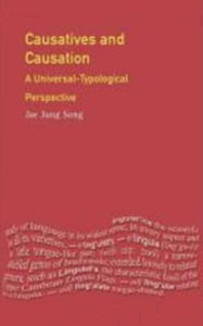 Title: Causatives and Causation: A Universal -typological perspective, Author: Jae Jung Song