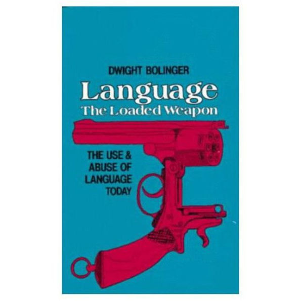 Language - The Loaded Weapon: The Use and Abuse of Language Today / Edition 1