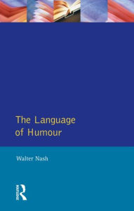 Title: The Language of Humour, Author: Walter Nash