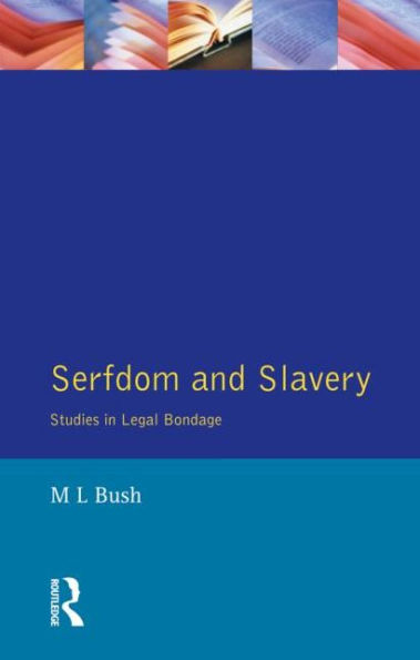 Serfdom and Slavery: Studies in Legal Bondage / Edition 1