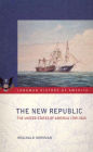 The New Republic: The United States of America 1789-1815 / Edition 1