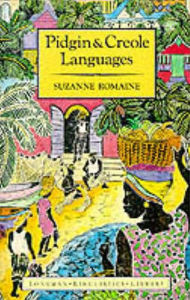 Title: Pidgin and Creole Languages / Edition 1, Author: Suzanne Romaine