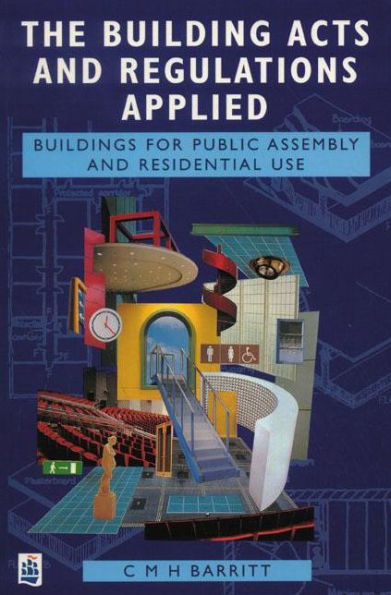 The Building Acts and Regulations Applied: Buildings for Public Assembly Residential Use