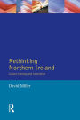 Rethinking Northern Ireland: Culture, Ideology and Colonialism / Edition 1