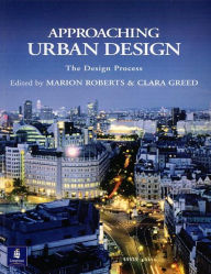 Title: Approaching Urban Design: The Design Process, Author: Marion Roberts