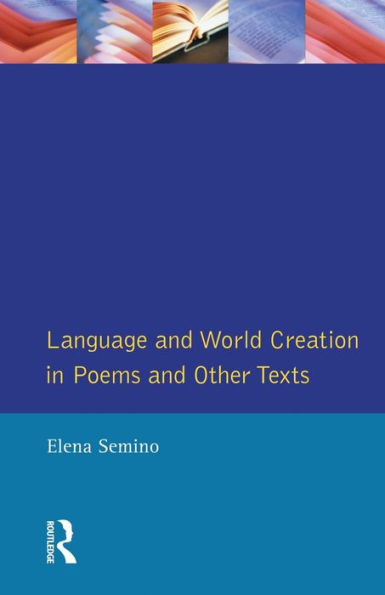 Language and World Creation in Poems and Other Texts / Edition 1
