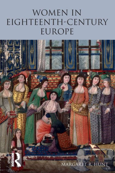Women in Eighteenth Century Europe / Edition 1