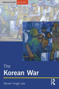 Title: The Korean War / Edition 1, Author: Steven Hugh Lee
