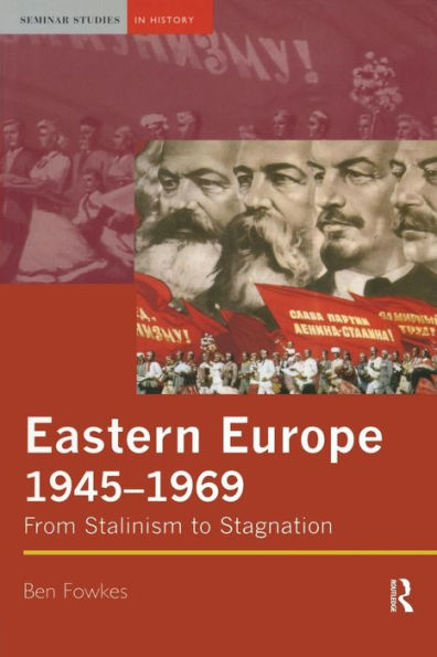 Eastern Europe 1945-1969: From Stalinism to Stagnation / Edition 1