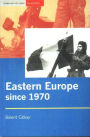 Eastern Europe Since 1970: Decline of Socialism to Post-Communist Transition / Edition 1
