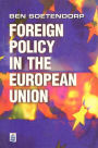 Foreign Policy in the European Union: History, theory & practice / Edition 1