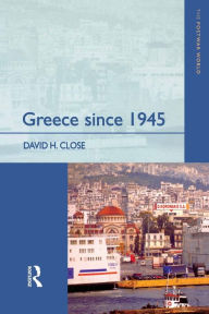 Title: Greece since 1945: Politics, Economy and Society / Edition 1, Author: David H. Close