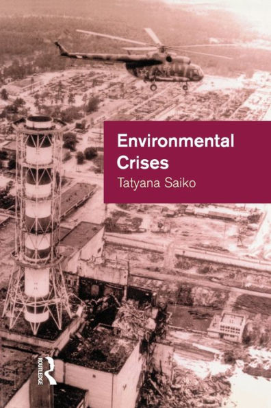 Environmental Crises: Geographical Case Studies in Post-Socialist Eurasia