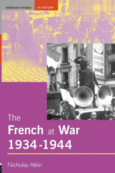 The French at War, 1934-1944 / Edition 1