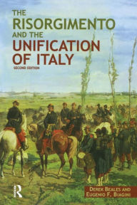 Title: The Risorgimento and the Unification of Italy / Edition 2, Author: Derek Beales