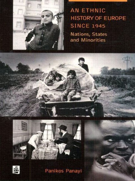 An Ethnic History of Europe since 1945: Nations, States and Minorities / Edition 1