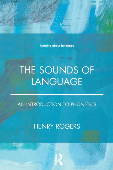 The Sounds of Language: An Introduction to Phonetics / Edition 1