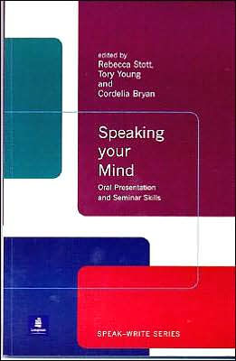 Speaking Your Mind: Oral Presentation and Seminar Skills: Speak-Write Series / Edition 1