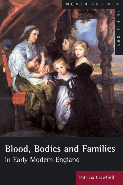 Blood, Bodies and Families Early Modern England