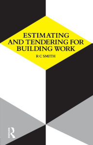 Title: Estimating and Tendering for Building Work, Author: Ronald Carl Smith