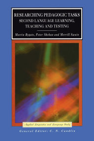 Title: Researching Pedagogic Tasks: Second Language Learning, Teaching, and Testing / Edition 1, Author: Martin Bygate