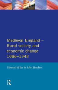 Title: Medieval England: Rural Society and Economic Change 1086-1348, Author: Edward Miller