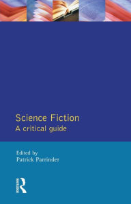 Title: Science Fiction: A Critical Guide, Author: Patrick Parrinder